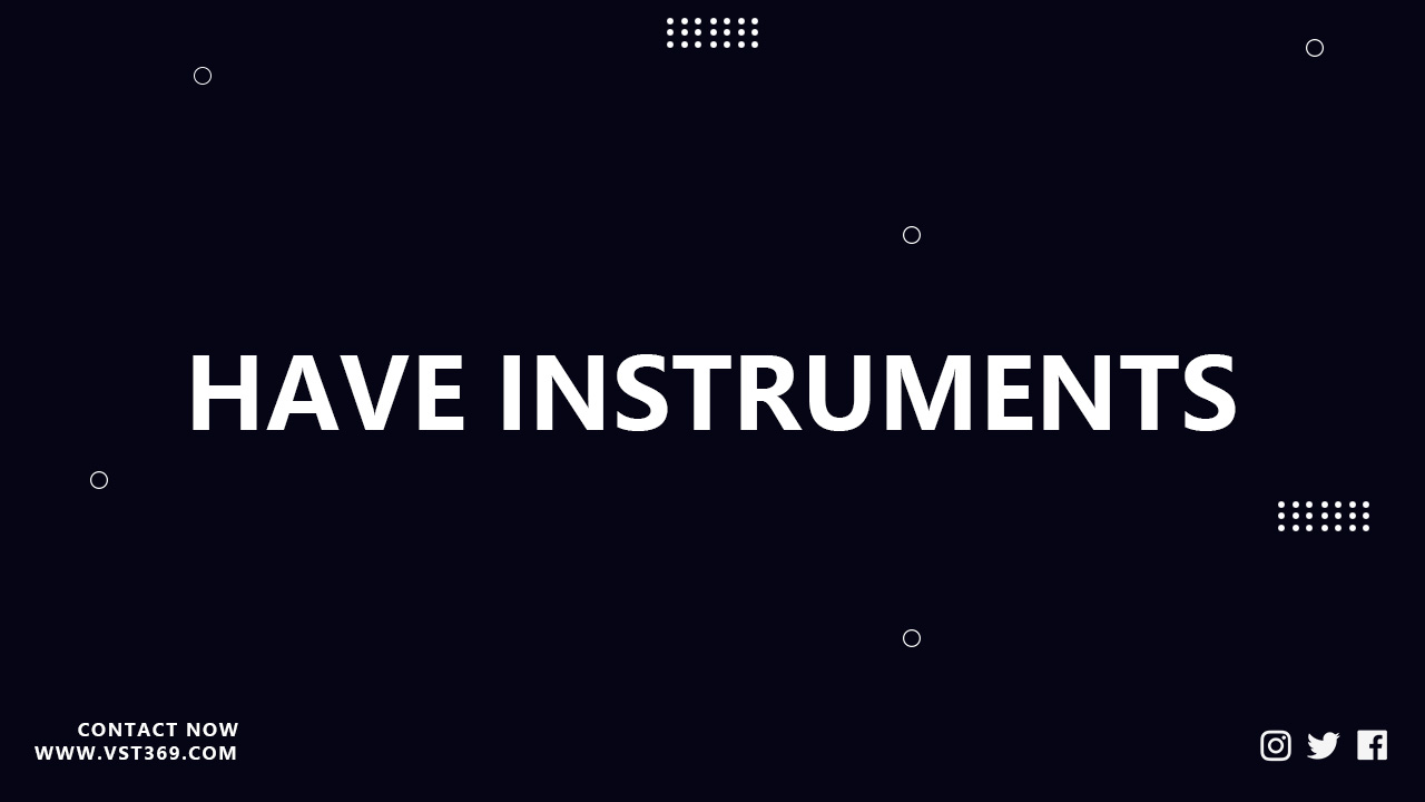 Have Instruments