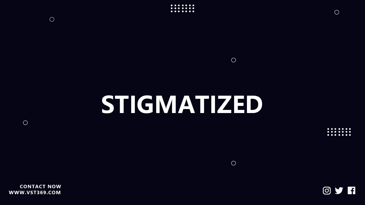 Stigmatized