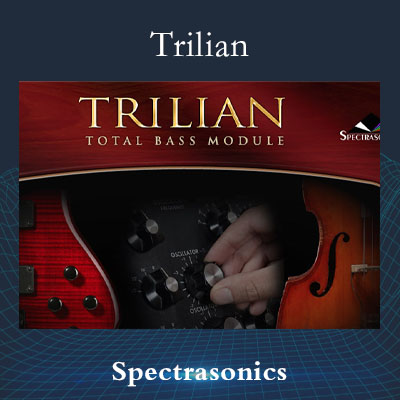 [四巨头贝斯合成器]Spectrasonics Trilian 1.6.4c 含音源20.49G